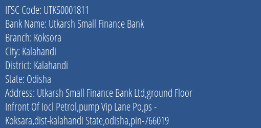 Utkarsh Small Finance Bank Koksora Branch Kalahandi IFSC Code UTKS0001811