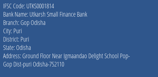 Utkarsh Small Finance Bank Gop Odisha Branch, Branch Code 001814 & IFSC Code UTKS0001814