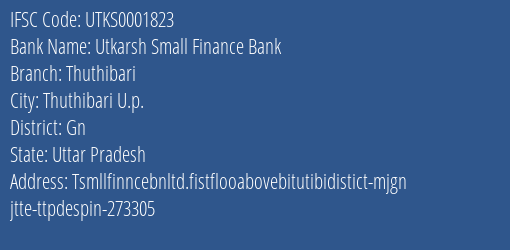 Utkarsh Small Finance Bank Thuthibari Branch Gn IFSC Code UTKS0001823