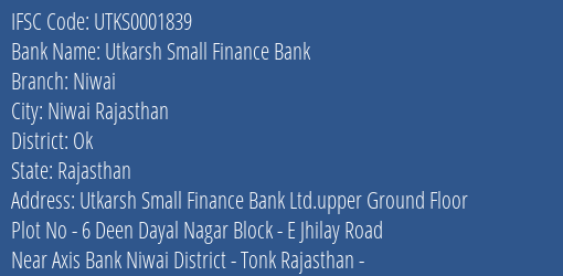 Utkarsh Small Finance Bank Niwai Branch Ok IFSC Code UTKS0001839