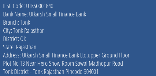 Utkarsh Small Finance Bank Tonk Branch Ok IFSC Code UTKS0001840