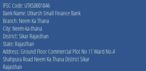 Utkarsh Small Finance Bank Neem Ka Thana Branch Sikar Rajasthan IFSC Code UTKS0001846