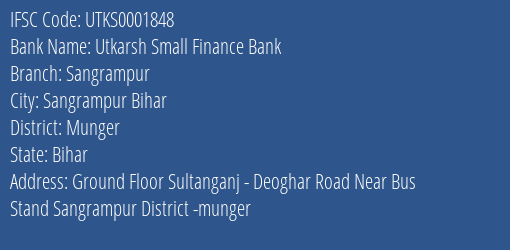 Utkarsh Small Finance Bank Sangrampur Branch Munger IFSC Code UTKS0001848