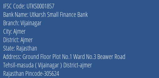 Utkarsh Small Finance Bank Vijainagar Branch Ajmer IFSC Code UTKS0001857