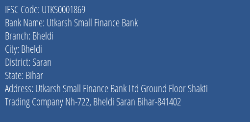 Utkarsh Small Finance Bank Bheldi Branch Saran IFSC Code UTKS0001869