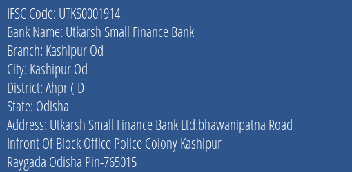 Utkarsh Small Finance Bank Kashipur Od Branch Ahpr D IFSC Code UTKS0001914