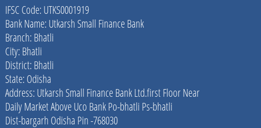 Utkarsh Small Finance Bank Bhatli Branch Bhatli IFSC Code UTKS0001919