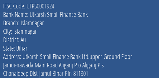 Utkarsh Small Finance Bank Islamnagar Branch, Branch Code 001924 & IFSC Code Utks0001924