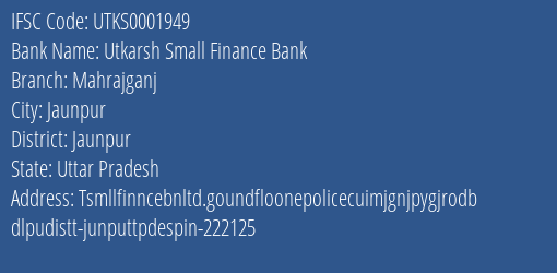 Utkarsh Small Finance Bank Mahrajganj Branch Jaunpur IFSC Code UTKS0001949
