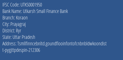 Utkarsh Small Finance Bank Koraon Branch Ryr IFSC Code UTKS0001950
