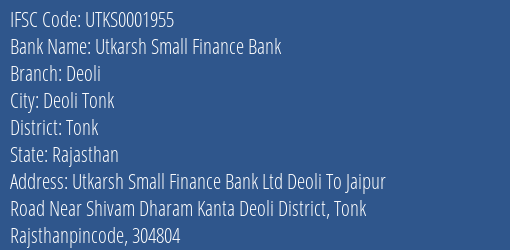Utkarsh Small Finance Bank Deoli Branch, Branch Code 001955 & IFSC Code UTKS0001955