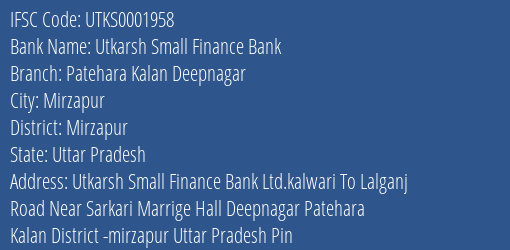 Utkarsh Small Finance Bank Patehara Kalan Deepnagar Branch, Branch Code 001958 & IFSC Code Utks0001958