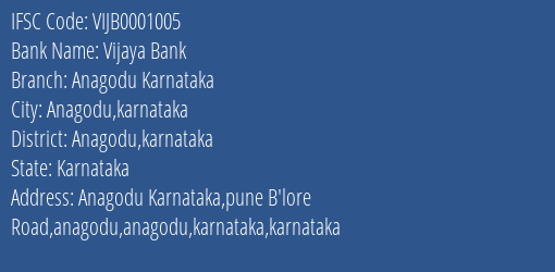 Vijaya Bank Anagodu Karnataka Branch Anagodu Karnataka IFSC Code VIJB0001005