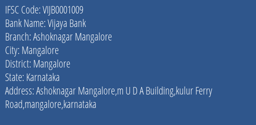 Vijaya Bank Ashoknagar Mangalore Branch Mangalore IFSC Code VIJB0001009