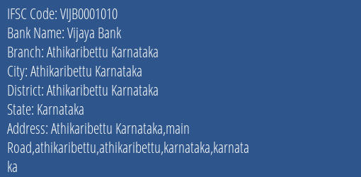Vijaya Bank Athikaribettu Karnataka Branch Athikaribettu Karnataka IFSC Code VIJB0001010