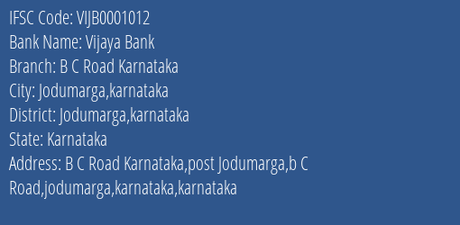 Vijaya Bank B C Road Karnataka Branch Jodumarga Karnataka IFSC Code VIJB0001012