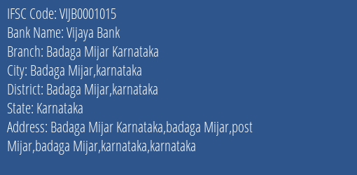 Vijaya Bank Badaga Mijar Karnataka Branch Badaga Mijar Karnataka IFSC Code VIJB0001015