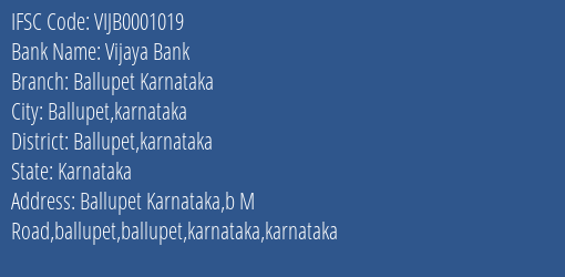 Vijaya Bank Ballupet Karnataka Branch Ballupet Karnataka IFSC Code VIJB0001019