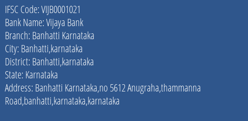 Vijaya Bank Banhatti Karnataka Branch Banhatti Karnataka IFSC Code VIJB0001021