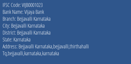 Vijaya Bank Bejjavalli Karnataka Branch Bejjavalli Karnataka IFSC Code VIJB0001023