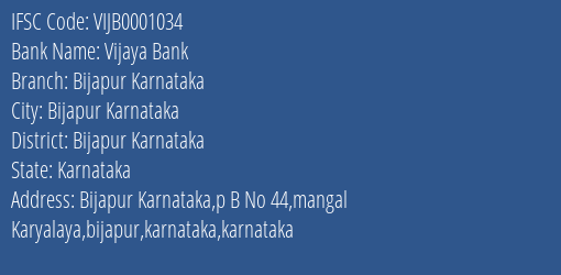 Vijaya Bank Bijapur Karnataka Branch Bijapur Karnataka IFSC Code VIJB0001034