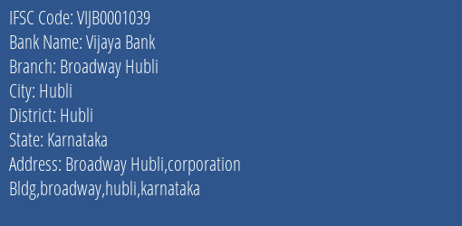 Vijaya Bank Broadway Hubli Branch, Branch Code 001039 & IFSC Code VIJB0001039