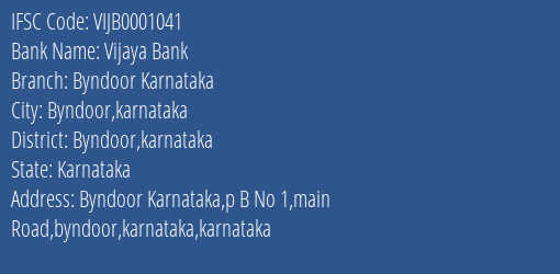 Vijaya Bank Byndoor Karnataka Branch Byndoor Karnataka IFSC Code VIJB0001041