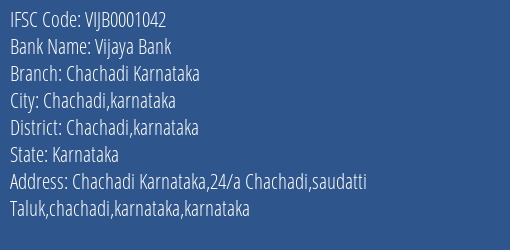 Vijaya Bank Chachadi Karnataka Branch Chachadi Karnataka IFSC Code VIJB0001042