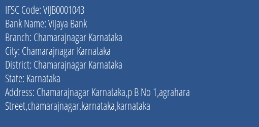Vijaya Bank Chamarajnagar Karnataka Branch Chamarajnagar Karnataka IFSC Code VIJB0001043