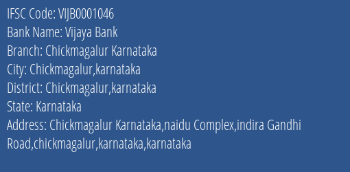 Vijaya Bank Chickmagalur Karnataka Branch Chickmagalur Karnataka IFSC Code VIJB0001046