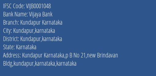 Vijaya Bank Kundapur Karnataka Branch Kundapur Karnataka IFSC Code VIJB0001048