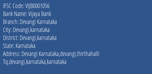 Vijaya Bank Devangi Karnataka Branch Devangi Karnataka IFSC Code VIJB0001056