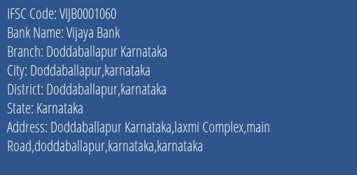 Vijaya Bank Doddaballapur Karnataka Branch Doddaballapur Karnataka IFSC Code VIJB0001060