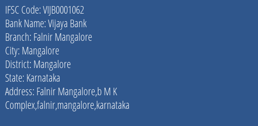 Vijaya Bank Falnir Mangalore Branch Mangalore IFSC Code VIJB0001062