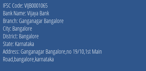 Vijaya Bank Ganganagar Bangalore Branch Bangalore IFSC Code VIJB0001065