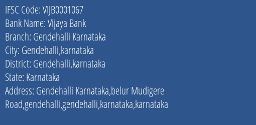 Vijaya Bank Gendehalli Karnataka Branch Gendehalli Karnataka IFSC Code VIJB0001067