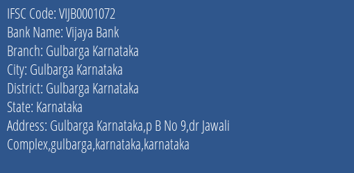 Vijaya Bank Gulbarga Karnataka Branch Gulbarga Karnataka IFSC Code VIJB0001072