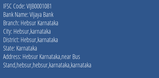 Vijaya Bank Hebsur Karnataka Branch Hebsur Karnataka IFSC Code VIJB0001081