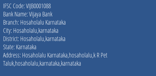 Vijaya Bank Hosaholalu Karnataka Branch Hosaholalu Karnataka IFSC Code VIJB0001088