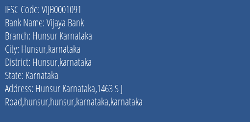 Vijaya Bank Hunsur Karnataka Branch Hunsur Karnataka IFSC Code VIJB0001091