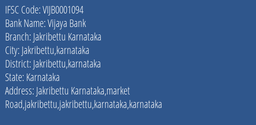 Vijaya Bank Jakribettu Karnataka Branch Jakribettu Karnataka IFSC Code VIJB0001094