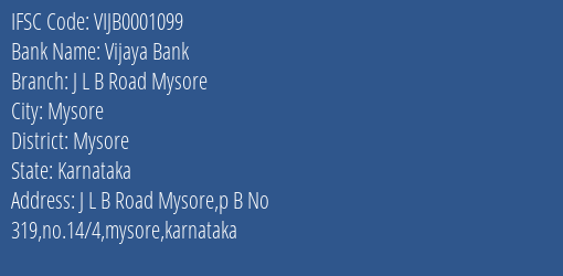 Vijaya Bank J L B Road Mysore Branch Mysore IFSC Code VIJB0001099