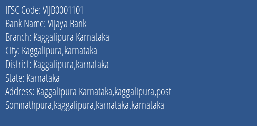 Vijaya Bank Kaggalipura Karnataka Branch Kaggalipura Karnataka IFSC Code VIJB0001101
