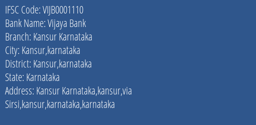 Vijaya Bank Kansur Karnataka Branch Kansur Karnataka IFSC Code VIJB0001110