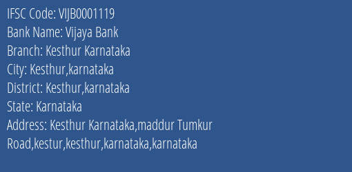 Vijaya Bank Kesthur Karnataka Branch Kesthur Karnataka IFSC Code VIJB0001119