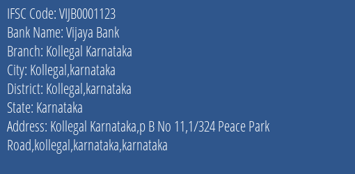 Vijaya Bank Kollegal Karnataka Branch Kollegal Karnataka IFSC Code VIJB0001123