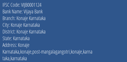 Vijaya Bank Konaje Karnataka Branch Konaje Karnataka IFSC Code VIJB0001124