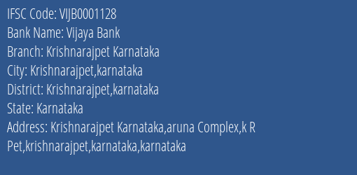 Vijaya Bank Krishnarajpet Karnataka Branch Krishnarajpet Karnataka IFSC Code VIJB0001128
