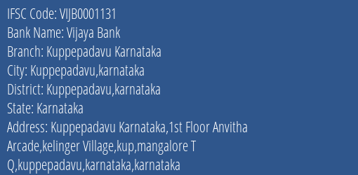 Vijaya Bank Kuppepadavu Karnataka Branch Kuppepadavu Karnataka IFSC Code VIJB0001131