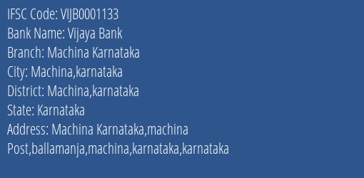Vijaya Bank Machina Karnataka Branch Machina Karnataka IFSC Code VIJB0001133